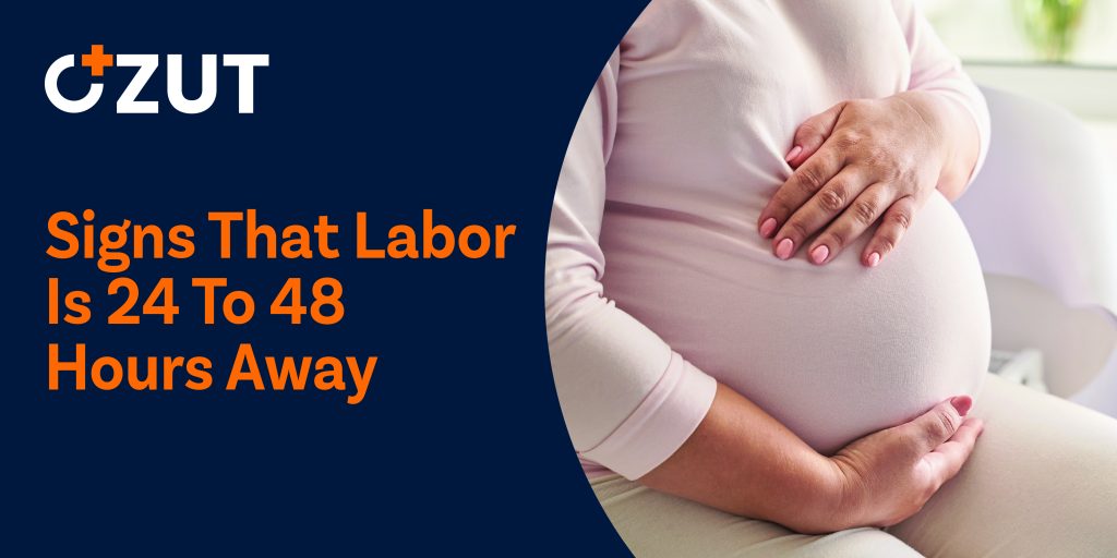 Physical Signs That Labor May Begin Within 24 to 48 Hours