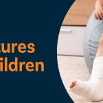 Understanding Bone Fractures in Children: Causes, Symptoms, Treatment, and Prevention