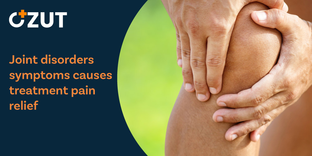 Understanding Joint Disorders: Causes, Symptoms, and Treatment Options